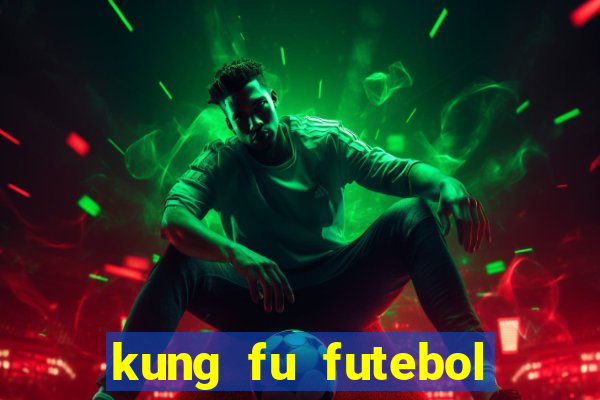 kung fu futebol clube download