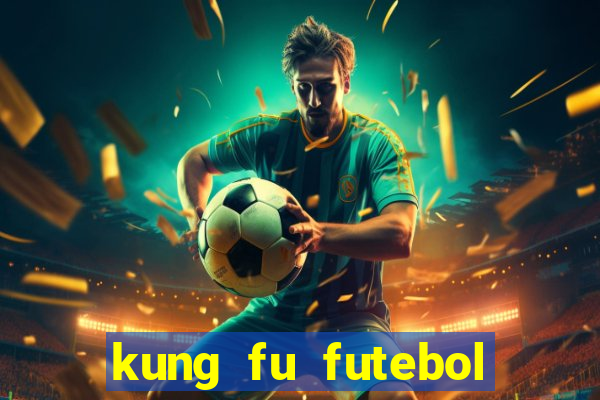 kung fu futebol clube download