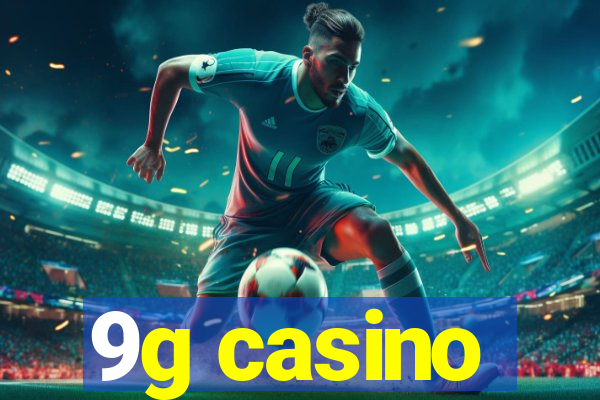 9g casino