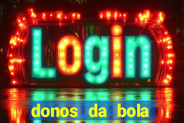 donos da bola aposta online