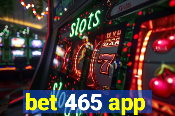 bet 465 app