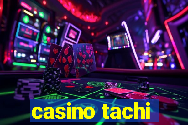 casino tachi