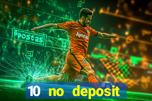 10 no deposit casino bonuses