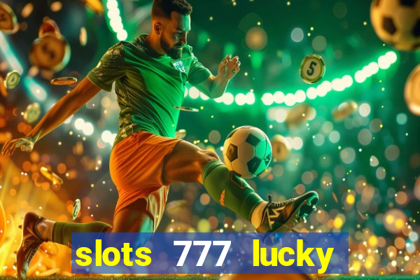 slots 777 lucky spin casino