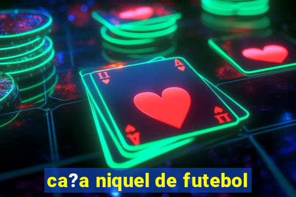 ca?a niquel de futebol