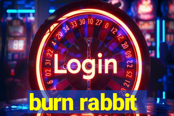 burn rabbit