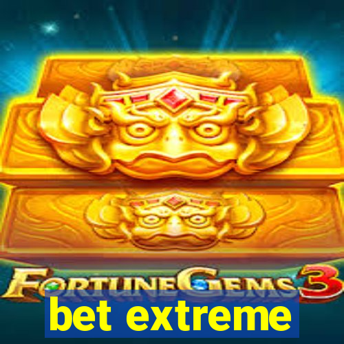 bet extreme