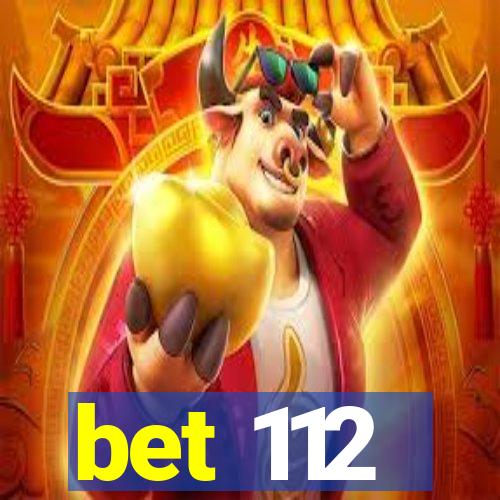 bet 112