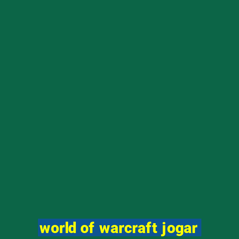 world of warcraft jogar