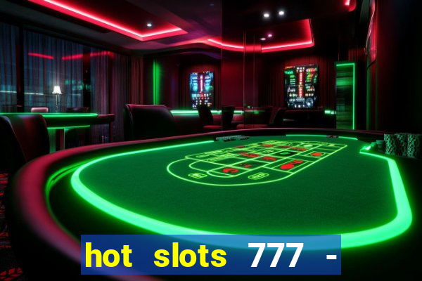 hot slots 777 - slot machines