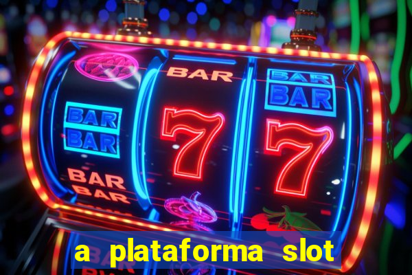 a plataforma slot win é confiável