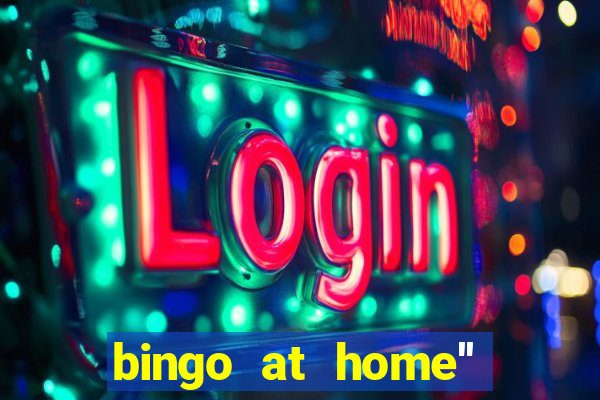 bingo at home'' app winning numbers