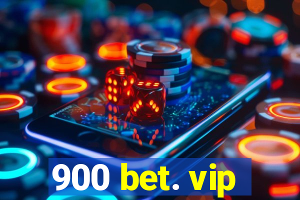 900 bet. vip