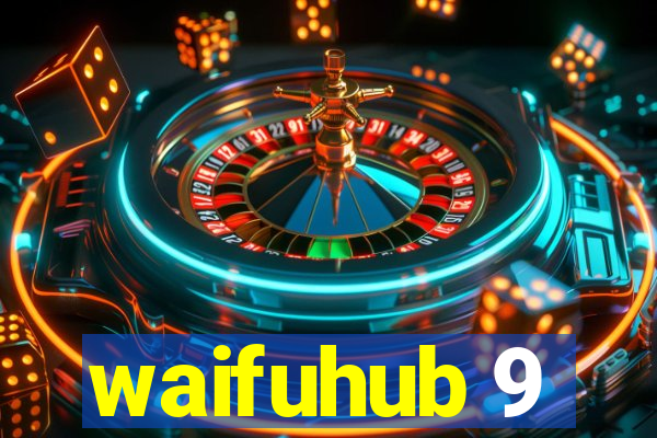 waifuhub 9