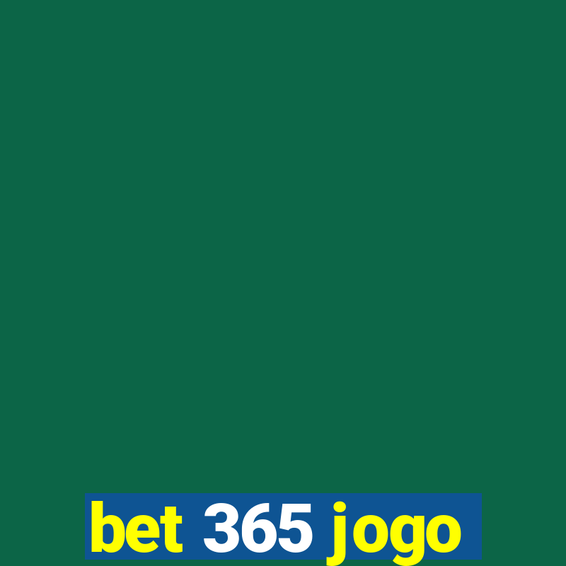 bet 365 jogo