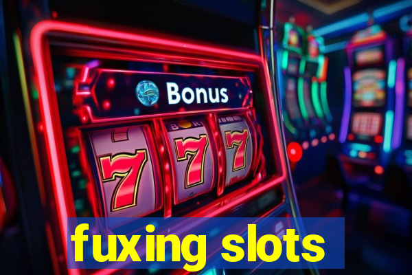 fuxing slots