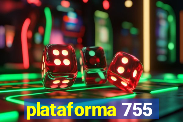 plataforma 755