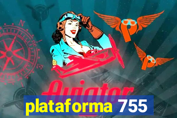 plataforma 755