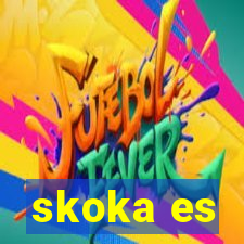 skoka es