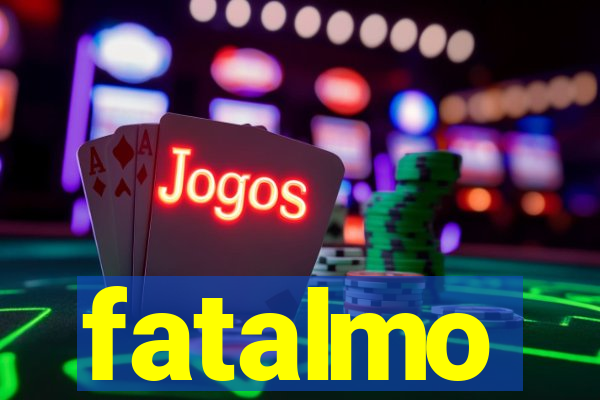 fatalmo