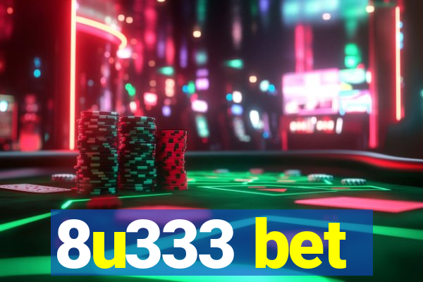 8u333 bet