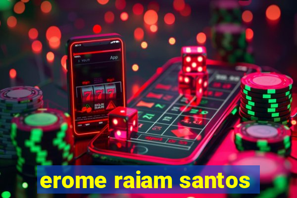 erome raiam santos