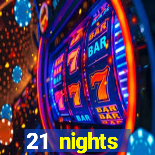 21 nights entertainment casino