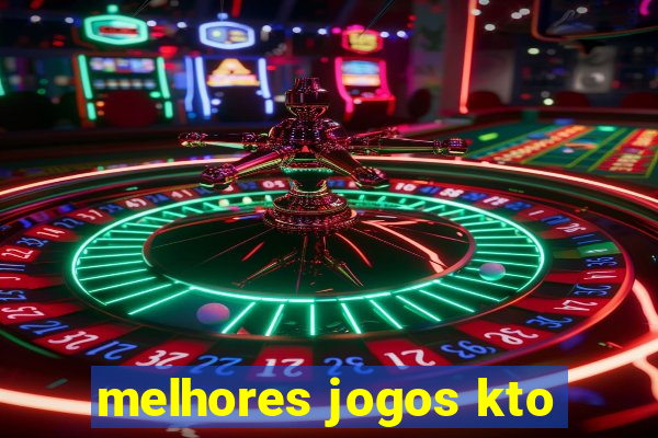 melhores jogos kto