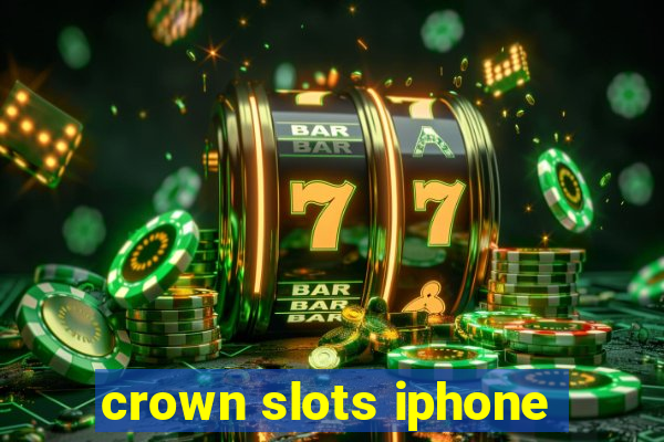 crown slots iphone