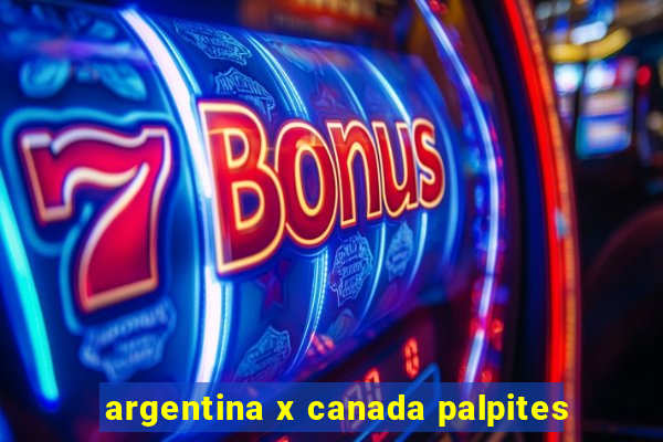 argentina x canada palpites