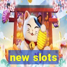 new slots