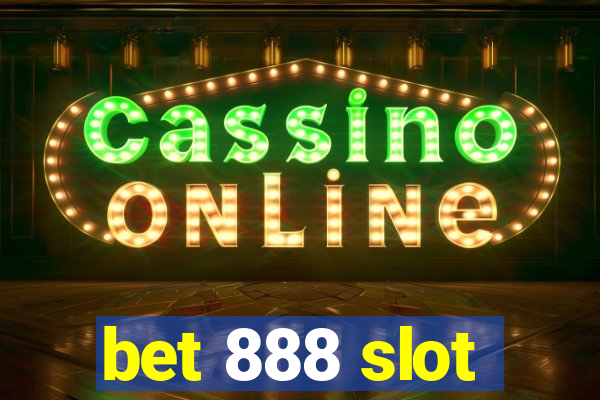 bet 888 slot