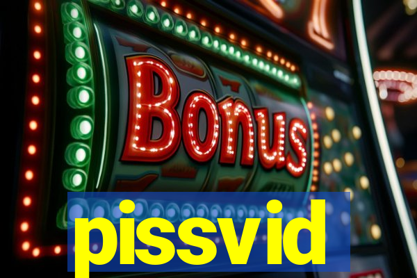 pissvid