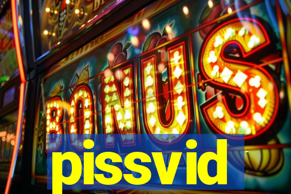 pissvid