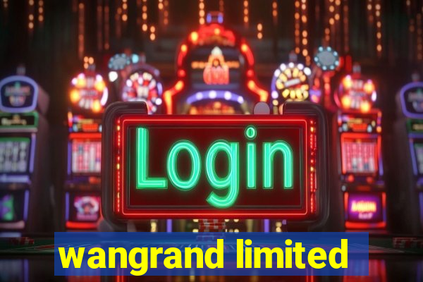 wangrand limited