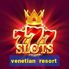 venetian resort hotel casino