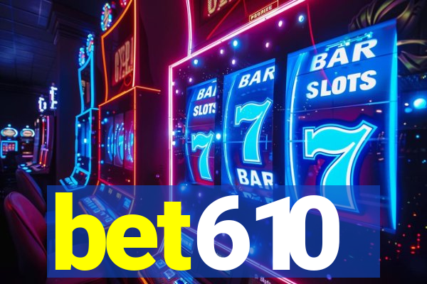 bet610