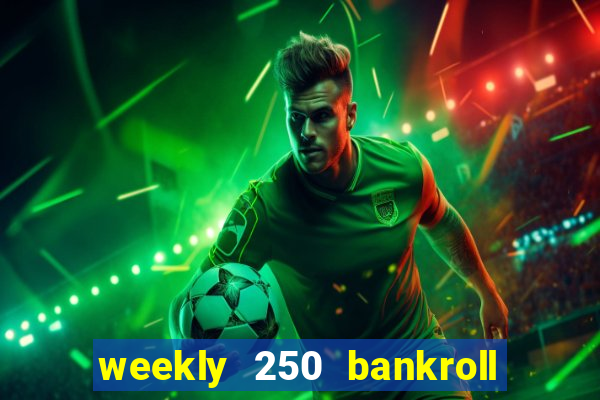 weekly 250 bankroll booster password