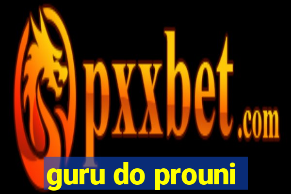 guru do prouni