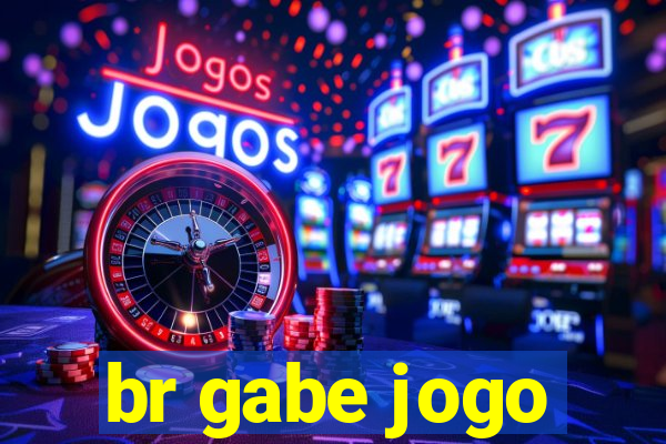 br gabe jogo