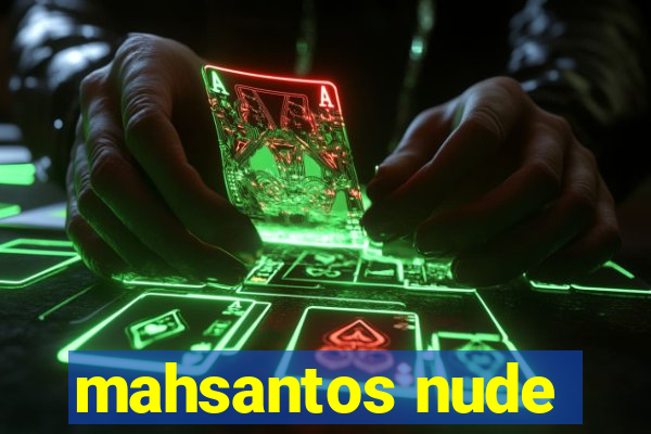 mahsantos nude