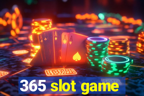 365 slot game