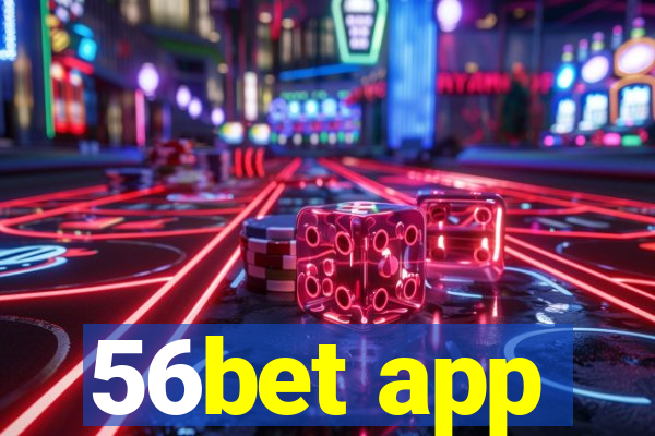 56bet app