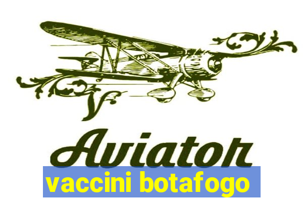 vaccini botafogo