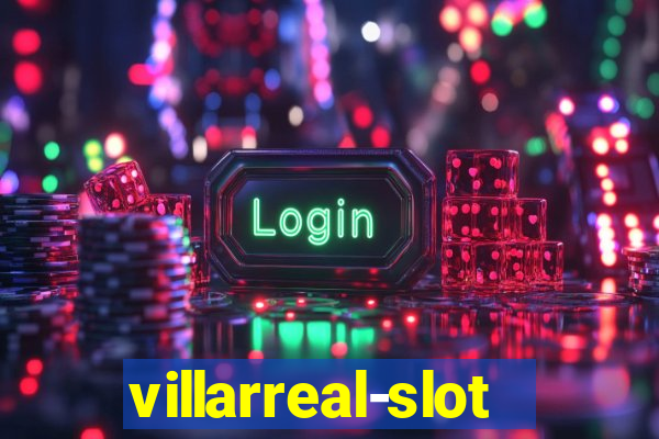 villarreal-slot