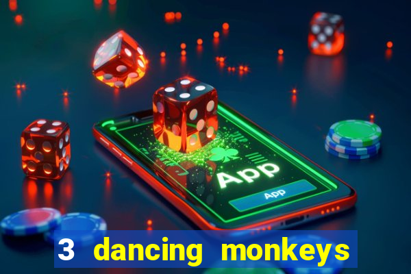 3 dancing monkeys slot free play