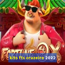 kits fts cruzeiro 2022