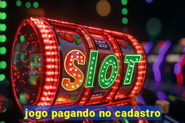 jogo pagando no cadastro