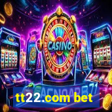 tt22.com bet