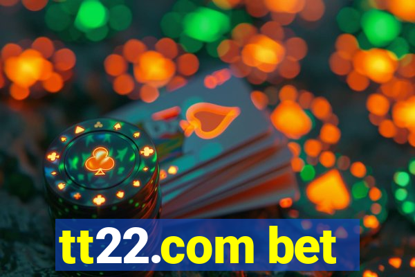 tt22.com bet